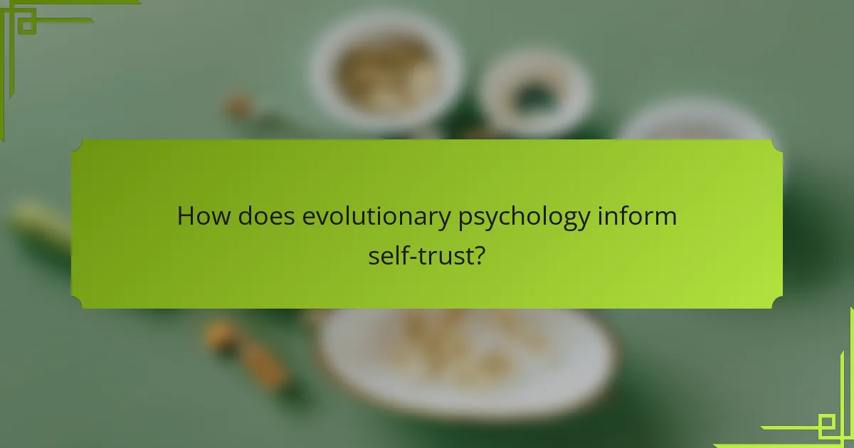 How does evolutionary psychology inform self-trust?