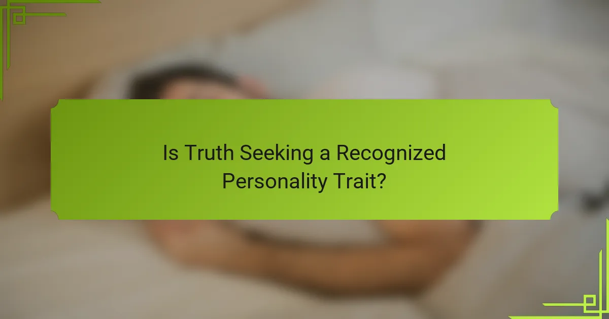 Is Truth Seeking a Recognized Personality Trait?