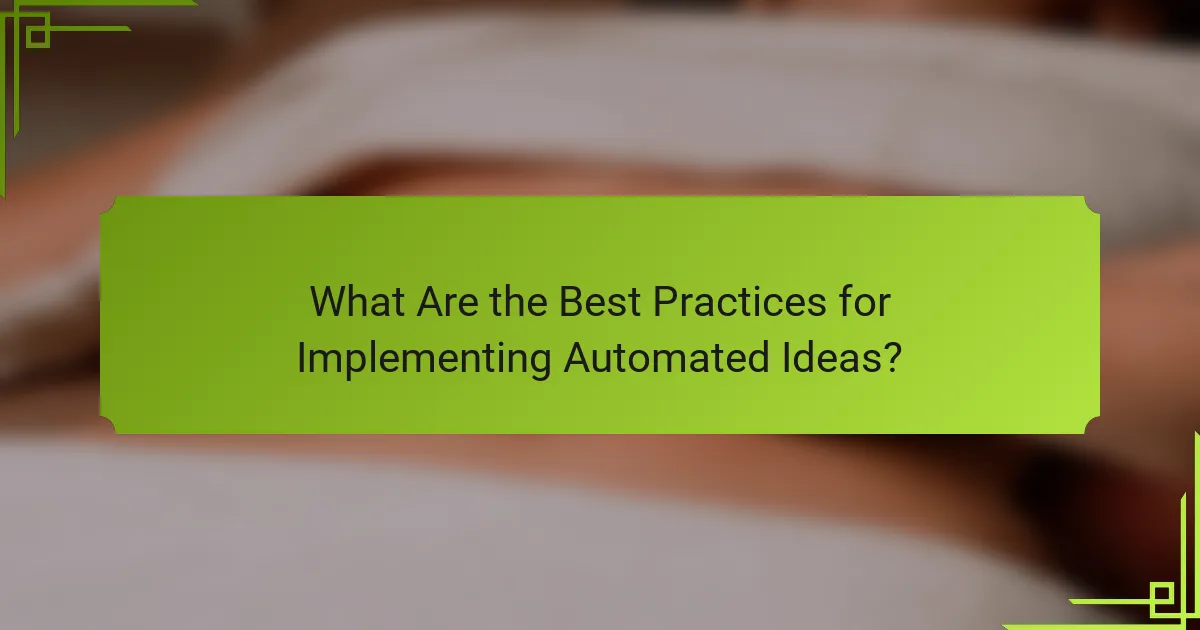 What Are the Best Practices for Implementing Automated Ideas?