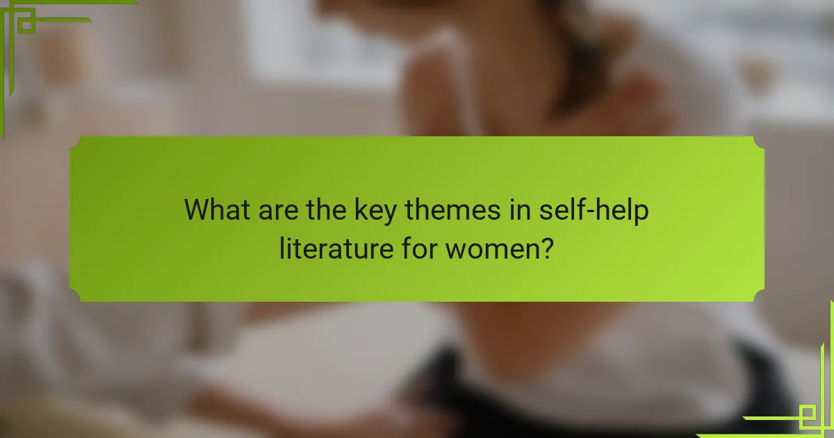 What are the key themes in self-help literature for women?