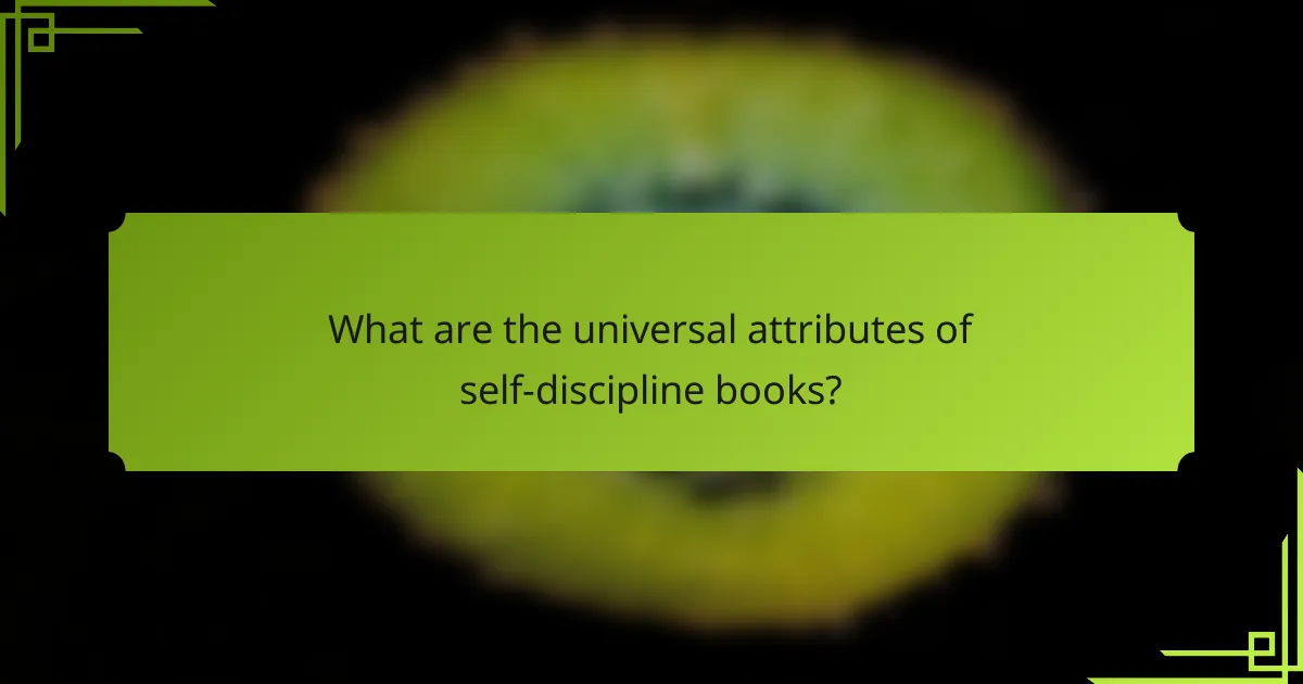 What are the universal attributes of self-discipline books?